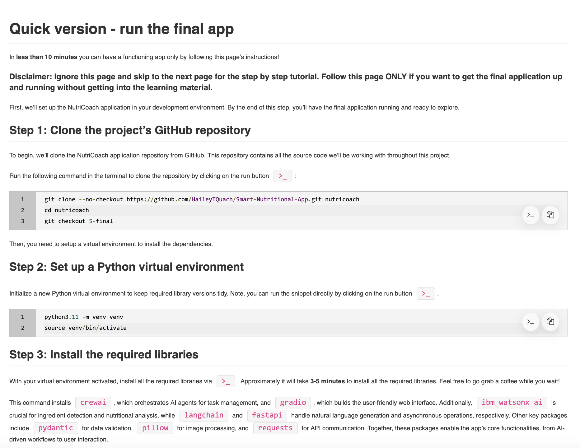 Screenshot of the &#39;Quick version - run the final app&#39; page in a tutorial. The page provides a step-by-step guide to quickly setting up and running the NutriCoach application. It includes three main steps: cloning the GitHub repository, setting up a Python virtual environment, and installing required libraries. The page emphasizes that this section is for users who want to get the final app running immediately, with a disclaimer advising others to skip ahead for the full tutorial. Code snippets with run buttons are included for ease of execution.